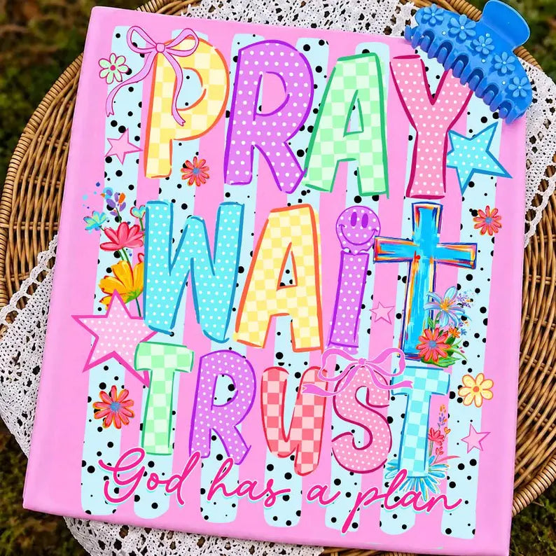 Pray Wait Trust